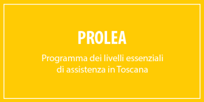 On line l'aggiornamento del PROgramma dei Livelli Essenziali di Assistenza in Toscana (PROLEA)