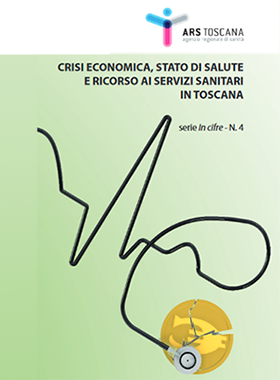 Crisi economica, stato di salute e ricorso ai servizi sanitari in Toscana
