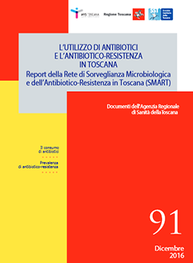 L'utilizzo di antibiotici e l'antibiotico-resistenza in Toscana - Report della Rete di sorveglianza microbiologica e dell'antibiotico-resistenza in Toscana - SMART
