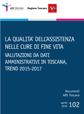 La qualità dell'assistenza nelle cure di fine vita - Valutazioni da dati amministrativi in Toscana, trend 2015-2017